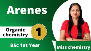 1 Arenes  Organic Chemistry  BSc 1st year  Miss chemistry [upl. by Kcor962]