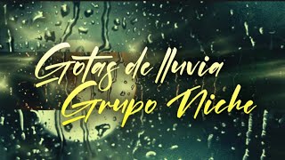 Gotas de lluvia  Grupo Niche [upl. by Irep186]