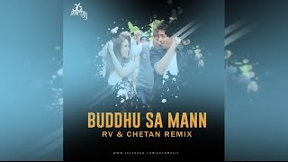 BUDDHU SA MANN REMIX  RV amp CHETAN  New Song 2016 [upl. by Rysler894]