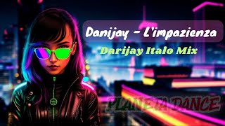 Danijay  Limpazienza Darijay Italodance Mix [upl. by Roydd]