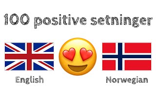 100 positive setninger  komplimenter  Engelsk  Norsk  morsmålstaler [upl. by Itsrejk577]