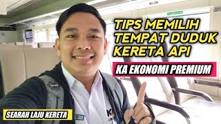 TIPS MEMILIH TEMPAT DUDUK DI KERETA API EKONOMI PREMIUM AGAR SEARAH LAJU KERETA  KONDEKTUR KAI [upl. by Enuj5]