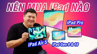 Nên mua iPad nào 2023 iPad Gen 910 iPad Air 5 iPad Pro M2 iPad mini [upl. by Aiek]