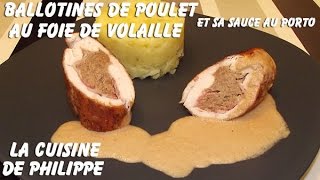 Ballotines de poulet au foie de volaille et sa sauce Porto [upl. by Nodnart]