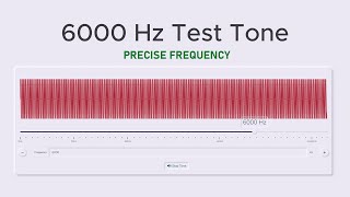 6000 Hz Precise Test Tone Sine Wave Sound [upl. by Ennis]