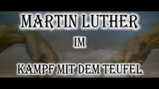 Martin Luther  Kampf mit dem Teufel [upl. by Schram]