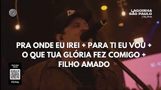 Pra Onde Eu Irei  Para Ti Eu Vou  O Que Tua Glória Fez Comigo  Brunão Morada  Flow Experience [upl. by Edurtreg]