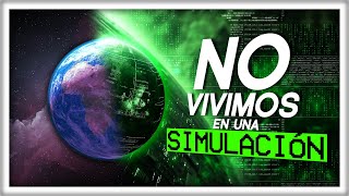 Por qué NO Vivimos en una Simulación seguramente [upl. by Lindgren]