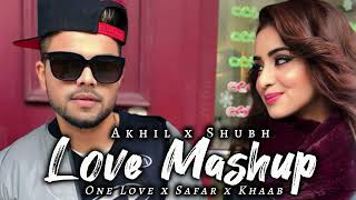 Love Mashup  Akhil X Shubh  One Love X Safar X Khaab  Love Song Mashup  Shubh Song  Akhil Song [upl. by Senhauser297]