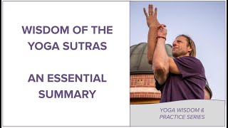 WISDOM OF THE YOGA SUTRAS ESSENTIAL SUMMARY [upl. by Inimod343]