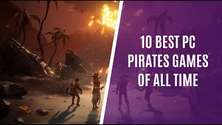 10 Best PC Pirate Games of All Time You Should Try [upl. by Grete912]