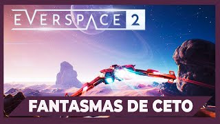 Fantasmas de ceto 🎮 Everspace 2 gameplay español [upl. by Alarice]