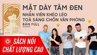 Sách nói Mặt Dày Tâm Đen  Nhân Viên Khéo Léo Tỏa Sáng Chốn Văn Phòng  Voiz FM [upl. by Elvira394]