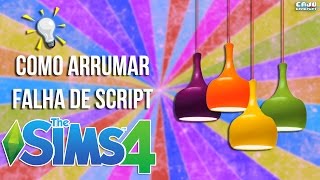 COMO CORRIGIR A FALHA DE SCRIPT DAS LUMINÁRIAS  The Sims 4 [upl. by Ahsonek]