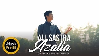 Ali Sastra  Azalia Official Music Video [upl. by Stronski]