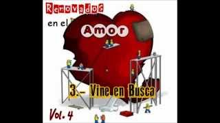 Vine en Busca  Renovados Vol 4 [upl. by Gunnar342]