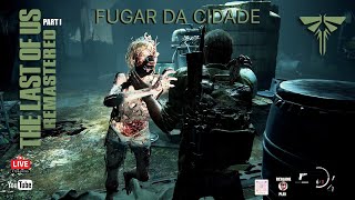 The Last of Us™ Part I  18 PC  FUGAR DA CIDADE [upl. by Ylnevaeh814]