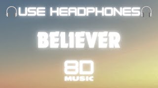 8D MUSIC  BELIEVER  IMAGINE DRAGONS  Must LISTEN  USE HEADPHONES🎧 [upl. by Oderf]