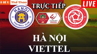 🔴TRỰC TIẾP HÀ NỘI VS THỂ CÔNG VIETTEL BÌNH LUẬN BÓNG ĐÁ VLEAGUE 202324  09052024 [upl. by Aylmar]