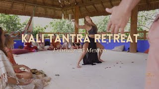 Kali Tantra Retreat  Mexico 23 [upl. by Enohpesrep]