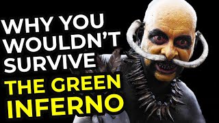 Why You Wouldnt Survive The Green Inferno [upl. by Elitnahc]