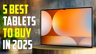 Best Tablet 2025  Top 5 Best Tablets 2025 [upl. by Nairoc]