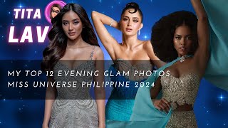 MY TOP 12 BEST EVENING GLAM PHOTOS Miss Universe Philippines 2024 [upl. by Lomasi]