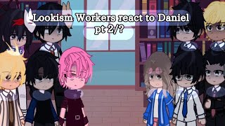 Lookism workers react to Daniel park pt 2 Dg [upl. by Annahoj651]