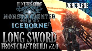 BEST LONG SWORD BUILDS  FROSTCRAFT v20  MONSTER HUNTER WORLD ICEBORNE [upl. by Colombi]