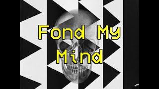 Fond From My Mind Unofficial Music and Lyric Video [upl. by Primalia305]