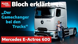 Mercedes EActros 600 Die 5 GIGAFakten zum neuen ElektroTruck  Bloch erklärt 228  Review [upl. by Eerej]