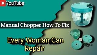 How to Fix Manual Chopper  Every Women Can repair  Manual Chopper fixing [upl. by Dougal]