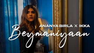 Beymaniyaan  Ananya Birla X ikkaartist  RahulSathuOfficial  Kumaar [upl. by Gitt994]