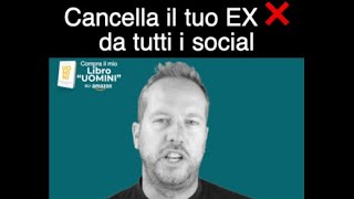 Cancella il tuo EX ❌ da tutti i social [upl. by Lyford]