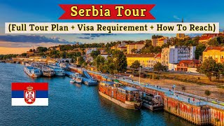 Serbia Tour  Serbia Visa  How To Reach Serbia  Serbia Tour Plan  Serbia Tourism [upl. by Dnalram]