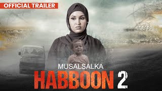 Trailer Musalsalka Habboon 2  Wuxuu Billaabanayaa 22 December 2022 [upl. by Rothwell]