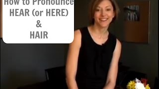 How to pronounce HEAR here and HAIR  American English Pronunciation Lesson [upl. by Quartis46]