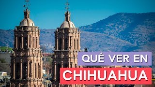 Qué ver en Chihuahua 🇲🇽  10 Lugares imprescindibles [upl. by Faye759]