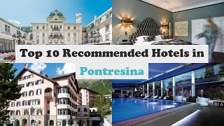 Top 10 Recommended Hotels In Pontresina  Best Hotels In Pontresina [upl. by Atiner804]