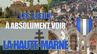 Les lieux à absolument voir  La HauteMarne 52 [upl. by Willis]