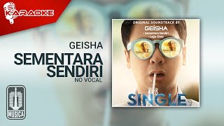 Geisha  Sementara Sendiri OST SINGLE  Official Karaoke Video  No Vocal [upl. by Abihsot257]