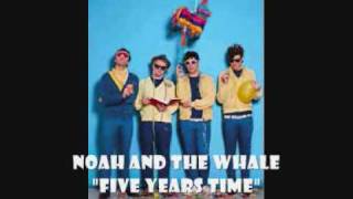 Noah And The Whale quotFive Years Timequot [upl. by Lalla]