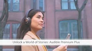 Unlock a World of Stories Audible Premium Plus [upl. by Ardnuhsal571]