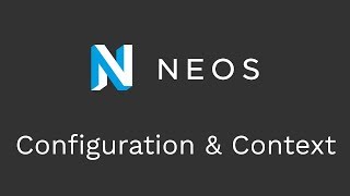 Neos Tutorial  Application Contexts amp Configuration [upl. by Rizika]