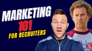 Marketing 101 Marketing For Recruiting Agencies [upl. by Chet]