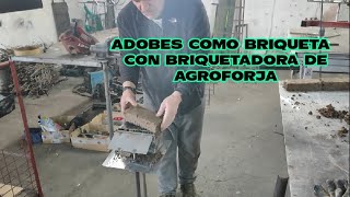 ADOBES como BRIQUETAS con BRIQUETADORA de Agroforja [upl. by Suirtemid698]