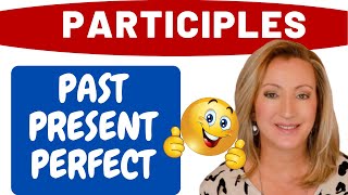 Participles  Definitions and Examples Past Present and Perfect [upl. by Ernaline]