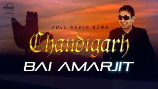 Chandigarh Full Audio Song  Bai Amarjit  Punjabi Song Collection  Speed Records [upl. by Bloxberg]