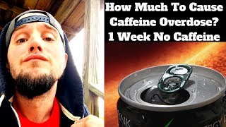 How Much is Caffeine Overdose  1 WEEK NO CAFFEINE [upl. by Anirb]