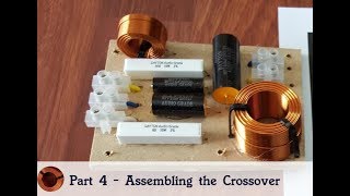 How to Design a Crossover  Part 4  Assembling the Crossover [upl. by Oilcareh]